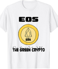 EOS T-Shirt Funny Is The Green Crypto Currency