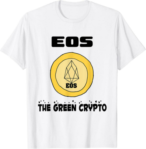 EOS T-Shirt Funny Is The Green Crypto Currency