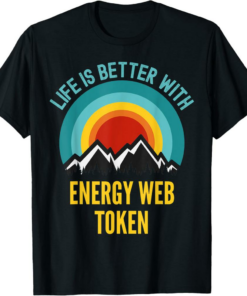 Energy Web Token T-Shirt Crypto Life is Better With