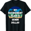 Gemini Dollar T-Shirt Crypto My Retirement Plan is