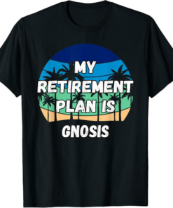 Gnosis T-Shirt Crypto My Retirement Plan Is