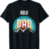Holo T-Shirt Dad Crypto Gift For Fathers Day