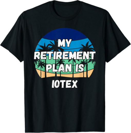 IoTeX T-Shirt Crypto My Retirement Plan