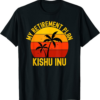 Kishu Inu T-Shirt My Retirement Plan