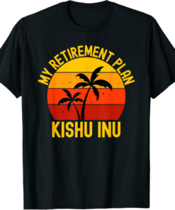 Kishu Inu T-Shirt My Retirement Plan