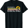 Kishu Inu T-Shirt Retirement Plan