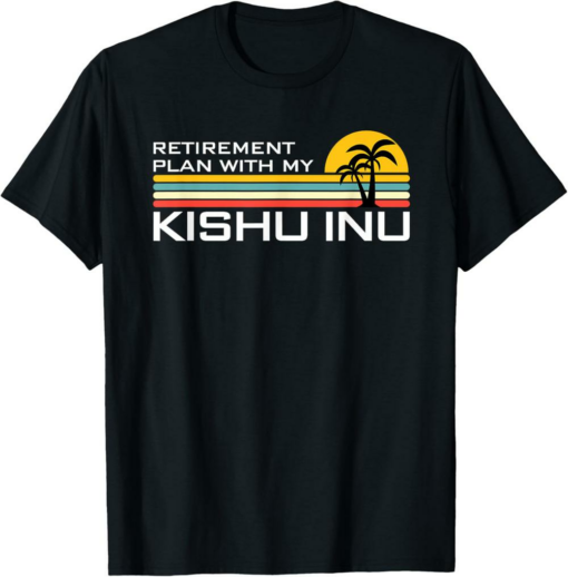 Kishu Inu T-Shirt Retirement Plan