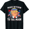 MAGA TRUMP T-Shirt Make Bitcoin To The Moon Funny MAGA