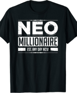 Neo T-Shirt Millionaire Est Any Day Now Funny Crypto HODL