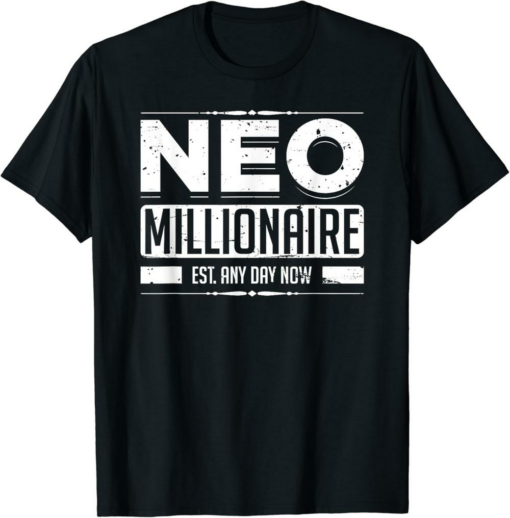 Neo T-Shirt Millionaire Est Any Day Now Funny Crypto HODL