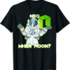 Neo T-Shirt When Moon Crypto Funny Moon Man Cryptocurrency
