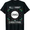 OMG Network T-Shirt Christmas Sweater All I Want For Xmas