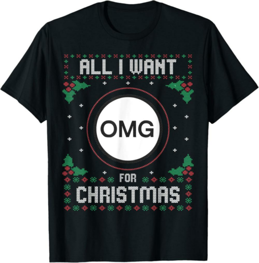 OMG Network T-Shirt Christmas Sweater All I Want For Xmas