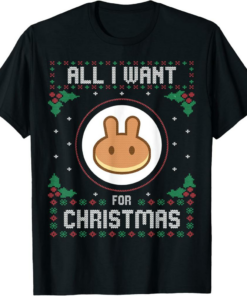 PancakeSwap T-Shirt Ugly Sweater All I Want For Xmas