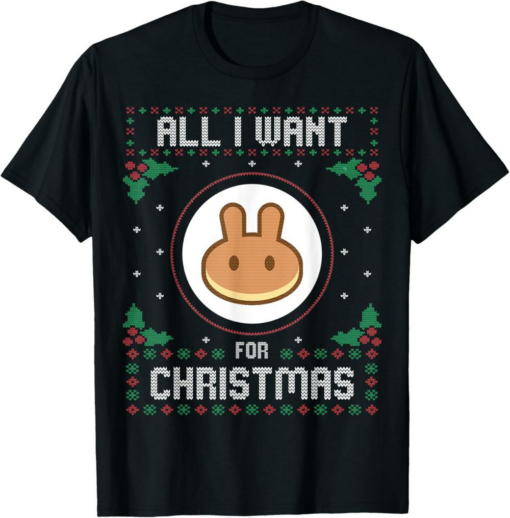 PancakeSwap T-Shirt Ugly Sweater All I Want For Xmas