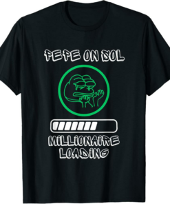 PepeCoin T-Shirt Pepe On Sol Solana Millionaire Loading