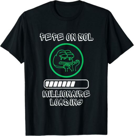 PepeCoin T-Shirt Pepe On Sol Solana Millionaire Loading