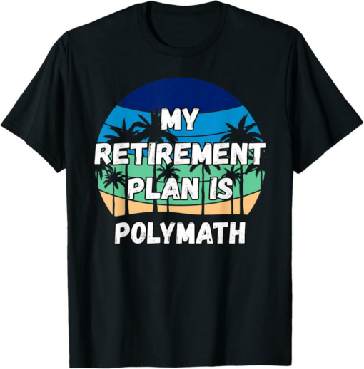 Polymath T-Shirt Crypto My Retirement Plan is Polymath