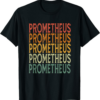 Prometheus T-Shirt Retro Custom First Name