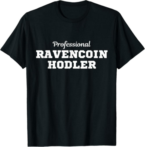 Ravencoin T-Shirt Professional Hodler RVN Best Proof Of Work