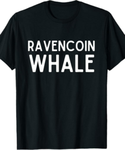 Ravencoin T-Shirt Whale Profitable Mining Proof Of Work RVN