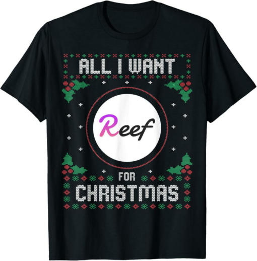 Reef T-Shirt Christmas Crypto Sweater All I Want For Xmas is