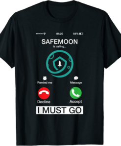 SafeMoon T-Shirt Is Calling And I Must Go Funny Phone