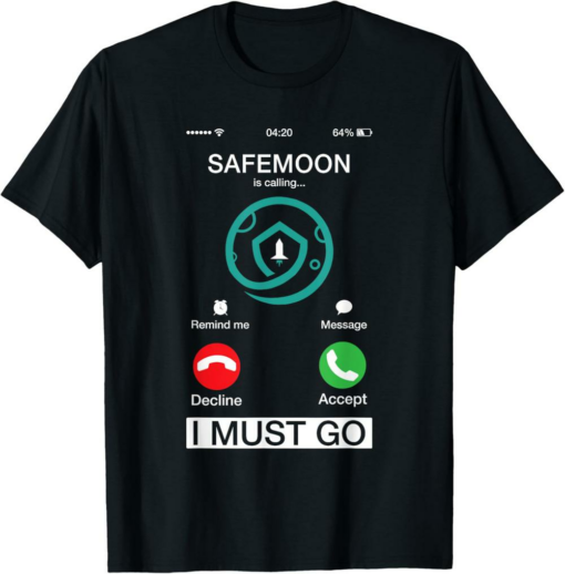 SafeMoon T-Shirt Is Calling And I Must Go Funny Phone