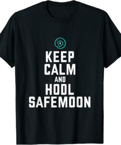 SafeMoon T-Shirt Keep Calm And HODL Funny Cryptocurrency