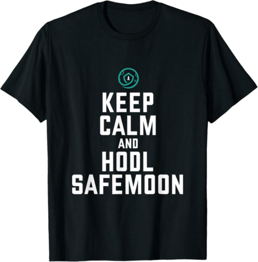 SafeMoon T-Shirt Keep Calm And HODL Funny Cryptocurrency