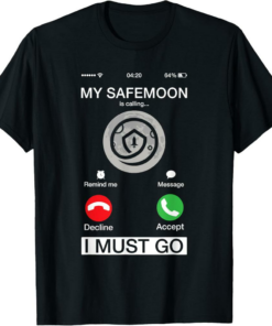 SafeMoon T-Shirt My Is Calling And I Must Go Funny Phone