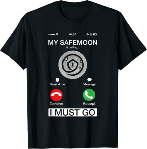 SafeMoon T-Shirt My Is Calling And I Must Go Funny Phone