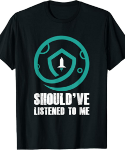 SafeMoon T-Shirt Should’ve Listened To Me Cryptocurrency