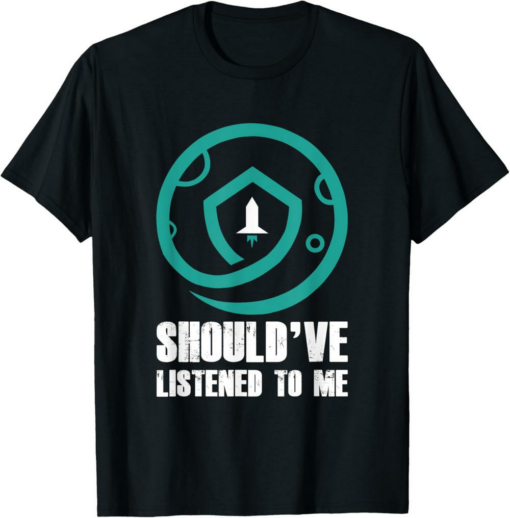 SafeMoon T-Shirt Should’ve Listened To Me Cryptocurrency