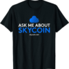 Skycoin T-Shirt Ask Me About