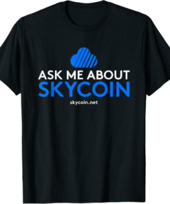Skycoin T-Shirt Ask Me About