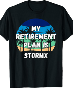 StormX T-Shirt Crypto My Retirement Plan is Stormx