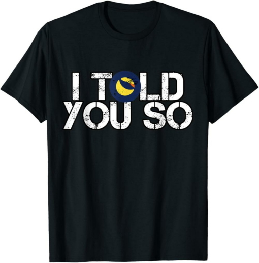 Terra Classic T-Shirt Luna LUNA Told You So Distressed Dark