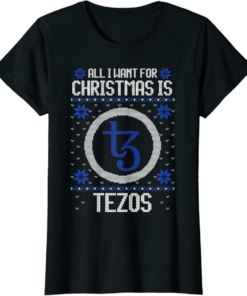 Tezos T-Shirt All I Want For Christmas Is For