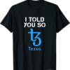 Tezos T-Shirt I Told You So HODL Crypto XTZ Token NFT