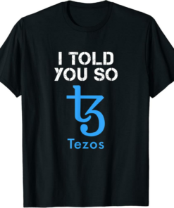 Tezos T-Shirt I Told You So HODL Crypto XTZ Token NFT