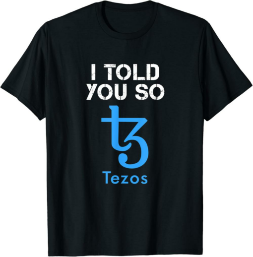 Tezos T-Shirt I Told You So HODL Crypto XTZ Token NFT