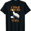 Theta Fuel T-Shirt I TOLD YOU SO to buy TFUEL Cryptocurrency