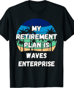 Waves T-Shirt Enterprise Crypto My Retirement Plan is