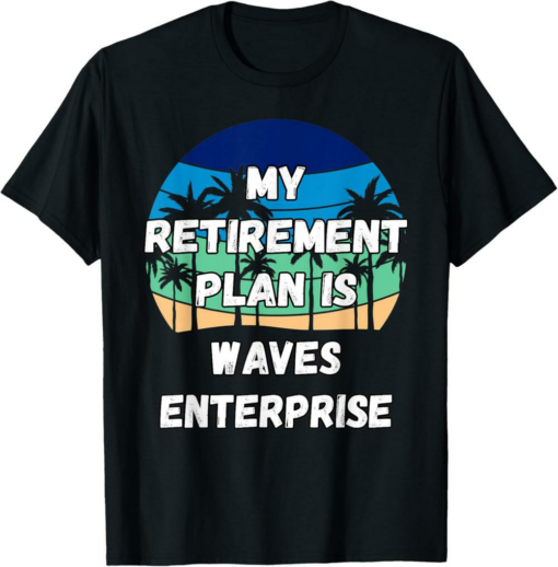 Waves T-Shirt Enterprise Crypto My Retirement Plan is