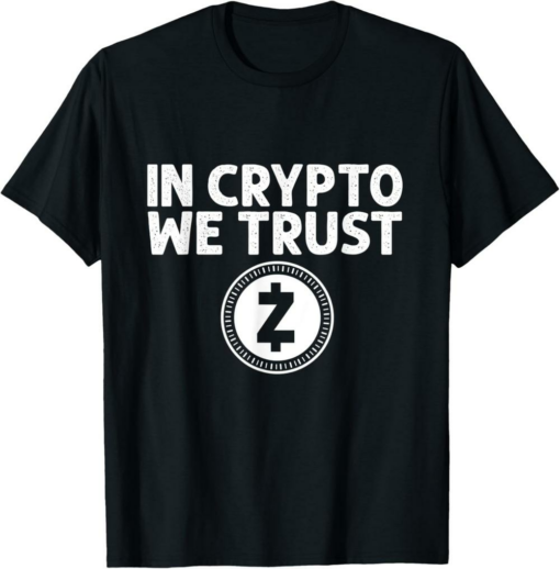 Zcash T-Shirt In Crypto We Trust Blockchain Crypto Money