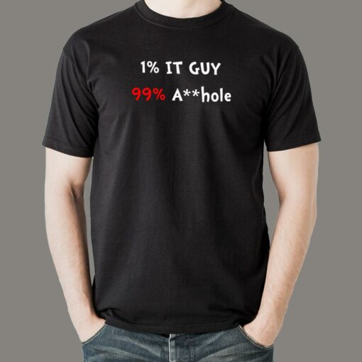 1 IT Guy 99 Asshole Men’s Tee