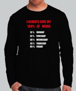 100 At Work T Shirt 2