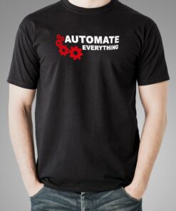 Automate Everything T-Shirt 1 Automate Everything T Shirt 2