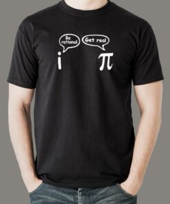 Be Rational Get Real T-Shirt For Men
